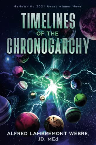 TIMELINES OF THE CHRONOGARCHY: A Novel Multidimensional Novel von 978-0-9737663-8-7