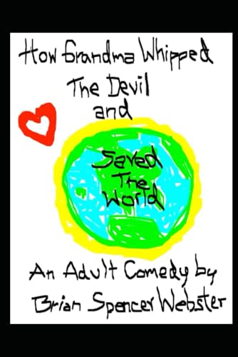 How Grandma Whipped The Devil and Saved The World: The Prequel To the book How Grandma Changed Drumpf and Saved The World von Independently published