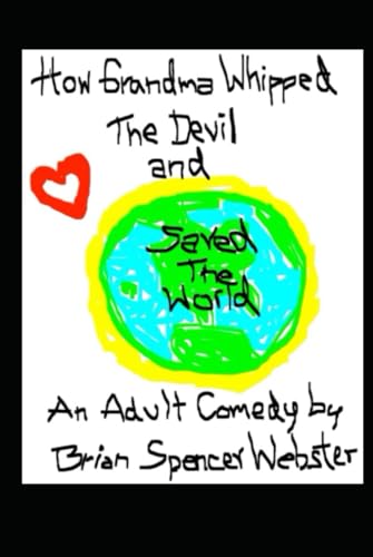 How Grandma Whipped The Devil and Saved The World: The prequel to the book How Grandma Changed Drumpf and Saved The World von Independently published