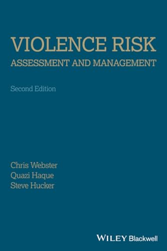 Violence Risk - Assessment and Management: Advances Through Structured Professional Judgement and Sequential Redirections von Wiley-Blackwell