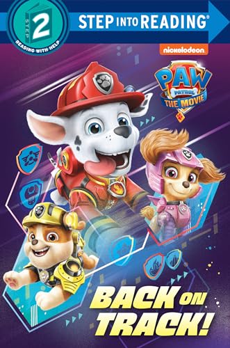 Back on Track! (Paw Patrol: the Movie: Step into Reading, Step 2)