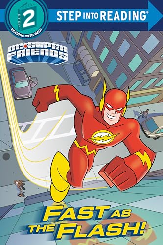 Fast As the Flash! (DC Super Friends: Step Into Reading, Step 2)
