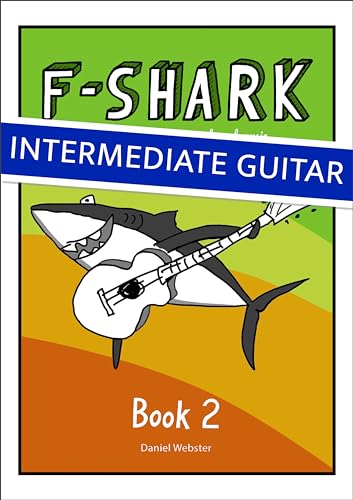 F SHARK Book 2: Learn to play Guitar and read music (F SHARK Guitar Books, Band 2) von Clifton Green Publishing