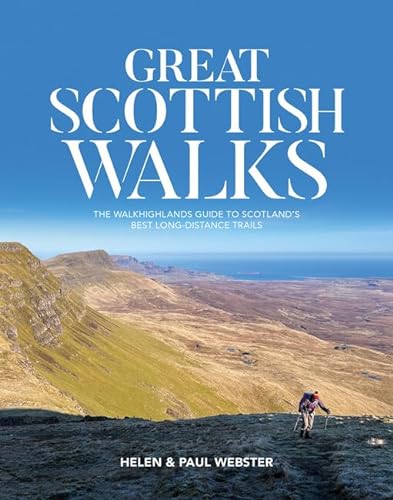 Great Scottish Walks: The Walkhighlands guide to Scotland's best long-distance trails von Vertebrate Publishing Ltd