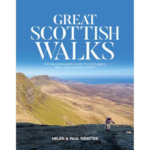 Great Scottish Walks: The Walkhighlands guide to Scotland's best long-distance trails von Vertebrate Publishing Ltd