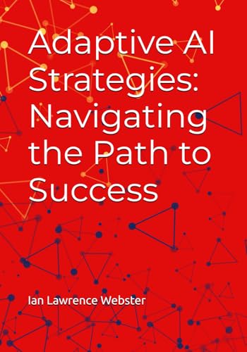 Adaptive AI Strategies: Navigating the Path to Success