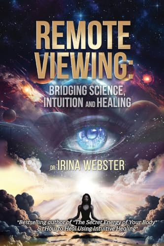 Remote Viewing: Bridging Science, Intuition and Healing von Inspiring Publishers
