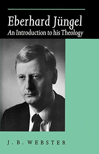 Eberhard Jungel: An Introduction to his Theology von Cambridge University Press