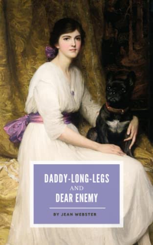 Daddy-Long-Legs and Dear Enemy: 2-Book Classic Edition (Annotated)