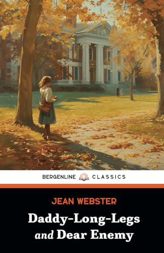 Daddy-Long-Legs and Dear Enemy: The Classic Literature 2-Book Collection Daddy-Long-Legs and Dear Enemy: The Classic Literature 2-Book Collection von Independently published