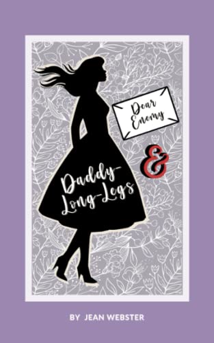 Daddy-Long-Legs and Dear Enemy: The Original Much Loved Classic Novels, Double Book Edition von Independently published