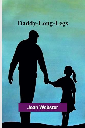 Daddy-Long-Legs Daddy-Long-Legs von Alpha Editions