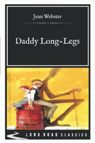 Daddy Long-Legs: Long Road Classics Collection - Complete Text