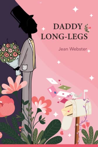 Daddy-Long-Legs: the classic story, New illustrated edition