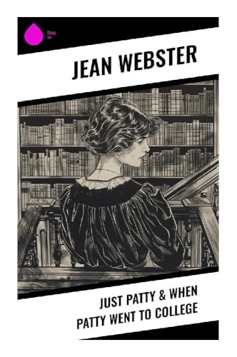 Just Patty & When Patty Went to College Just Patty & When Patty Went to College von Sharp Ink