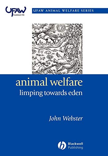 Animal Welfare: Limping Towards Eden: A Practical Approach to Redressing the Problem of Our Dominion Over the Animals (UFAW Animal Welfare) von Wiley-Blackwell