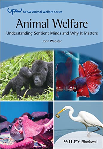 Animal Welfare: Understanding Sentient Minds and Why It Matters (UFAW Animal Welfare) von Wiley-Blackwell
