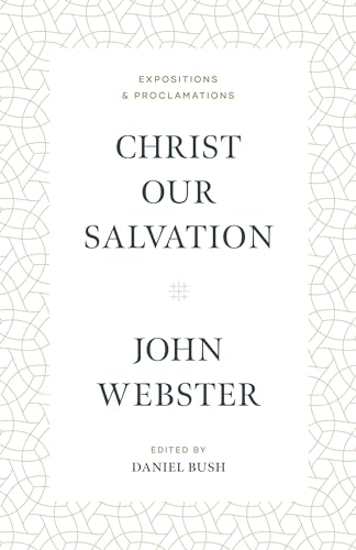 Christ Our Salvation: Expositions and Proclamations