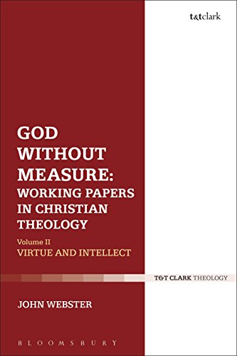 God Without Measure: Working Papers in Christian Theology: Volume 1: God and the Works of God God Without Measure: Working Papers in Christian Theology: Volume 1: God and the Works of God