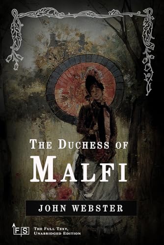 The Duchess of Malfi: Classic Edition Republished by North Publishers The Duchess of Malfi: Classic Edition Republished by North Publishers von Independently published