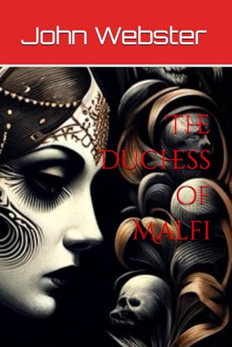 The Duchess of Malfi: Original Edition