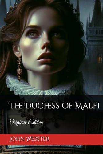 The Duchess of Malfi: Original Edition von Independently published