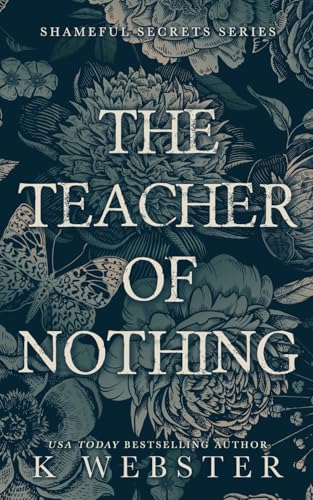 The Teacher of Nothing (Shameful Secrets, Band 1) von Independently published