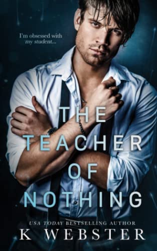 The Teacher of Nothing (Shameful Secrets, Band 1) von Independently published