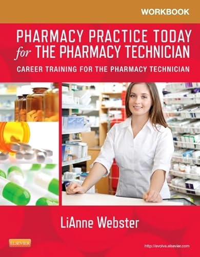 Workbook for Pharmacy Practice Today for the Pharmacy Technician: Career Training for the Pharmacy Technician, 1e