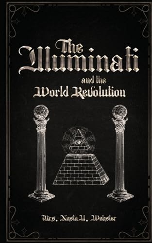 The Illuminati and the World Revolution von Ultimatum Editions