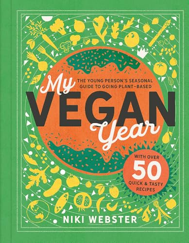 My Vegan Year: The Young Person's Seasonal Guide to Going Vegan von Welbeck Children's Books