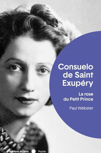 Consuelo de Saint-Exupéry - La Rose du petit prince Consuelo de Saint-Exupéry - La Rose du petit prince von DU FELIN