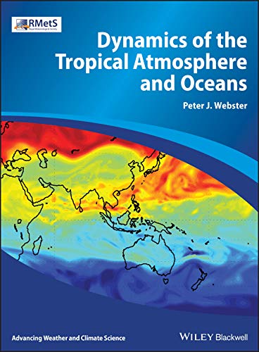 Dynamics of the Tropical Atmosphere and Oceans (Advancing Weather and Climate Science) von Wiley-Blackwell