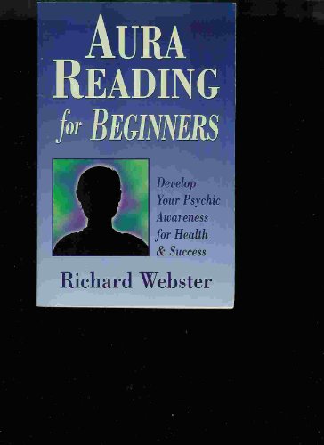 Aura Reading for Beginners: Develop Your Psychic Awareness for Health & Success (Llewellyn's for Beginners) von Llewellyn Publications