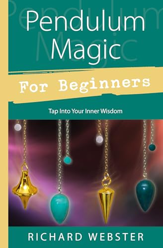 Pendulum Magic for Beginners: Power to Achieve All Goals (For Beginners (Llewellyn's)) (Llewellyn's for Beginners) von Llewellyn Publications