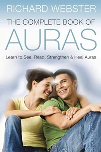 The Complete Book of Auras: Learn to See, Read, Strengthen and Heal Auras: Learn to See, Read, Strengthen & Heal Auras von Llewellyn Publications