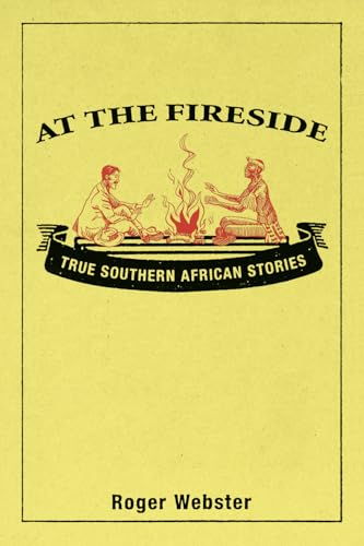 At the Fireside: True Southern African Stories (Fireside Tales, Band 1)