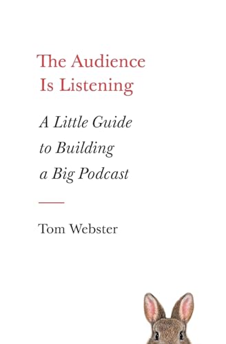 The Audience Is Listening: A Little Guide to Building a Big Podcast von Page Two Press
