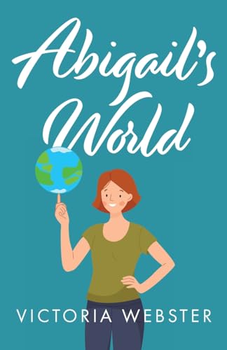 Abigail's World von Grosvenor House Publishing Limited