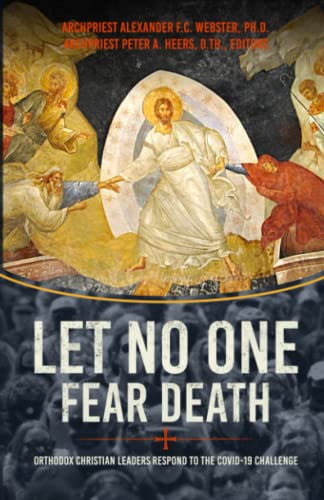 Let No One Fear Death: Orthodox Christian Leaders Respond to the Covid-19 Challenge von Uncut Mountain Press