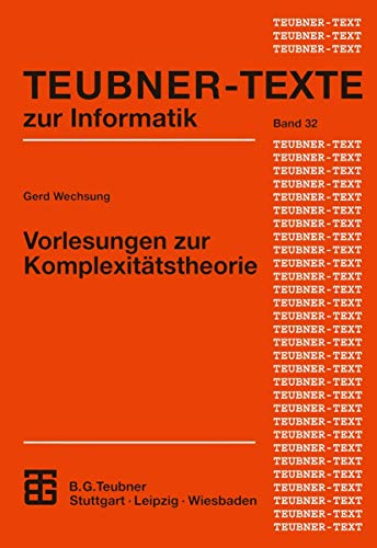 Vorlesungen zur Komplexitätstheorie (Teubner Texte zur Informatik) (German Edition) (Teubner Texte zur Informatik, 32, Band 32) von Springer