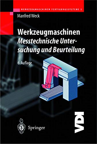 Werkzeugmaschinen Fertigungssysteme: Messtechnische Untersuchung und Beurteilung (VDI-Buch)