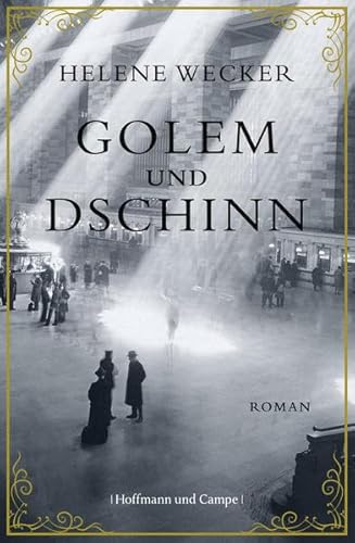 Golem und Dschinn: Roman
