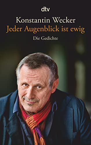 Jeder Augenblick ist ewig: Die Gedichte