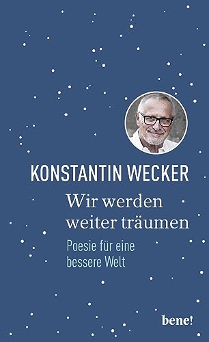 Wir werden weiter träumen: Poesie für eine bessere Welt | Gedichte von Konstantin Wecker von bene!
