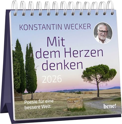 Wochenkalender 2026: Mit dem Herzen denken: Poesie für eine bessere Welt | Tischkalender zum Aufstellen mit 53 Texten des Musikers und Poeten für jede Woche von bene! Kalender