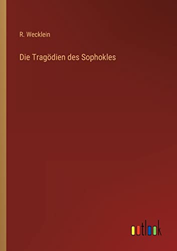 Die Tragödien des Sophokles von Outlook Verlag