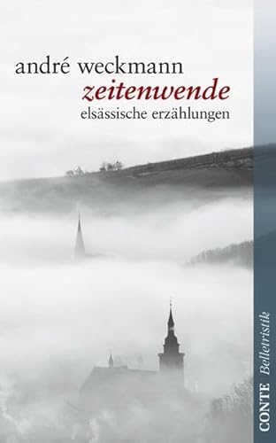 Zeitenwende: Elsässische Erzählungen: Elsässische Erzählungen. Vorw. v. Sikander Singh