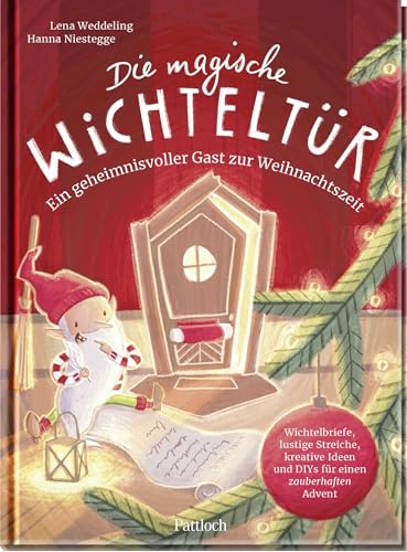 Die magische Wichteltür. Ein geheimnisvoller Gast zur Weihnachtszeit: Wichtelbriefe, lustige Streiche, kreative Ideen und DIYs für einen zauberhaften Advent | Vorlese- und Mitmachbuch Die magische Wichteltür. Ein geheimnisvoller Gast zur Weihnachtszeit: Wichtelbriefe, lustige Streiche, kreative Ideen und DIYs für einen zauberhaften Advent | Vorlese- und Mitmachbuch