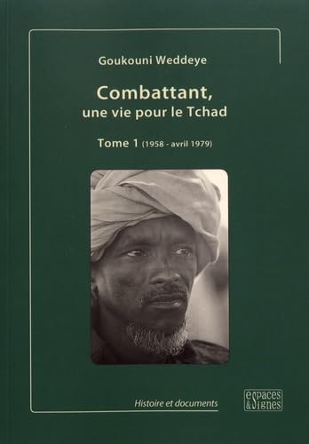 Combattant, une vie pour le Tchad: Tome 1 von ESPACES SIGNES